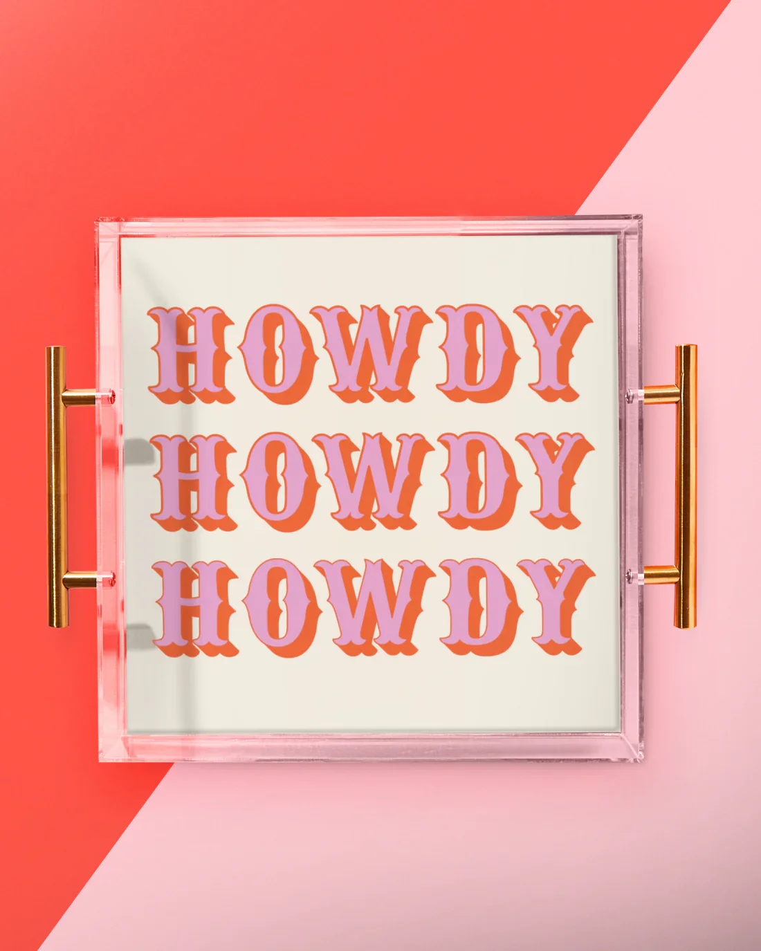 HOWDY ACRYLIC TRAY-LARGE